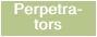 Perpetra- tors